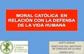 La moral católica y la defensa vida humana. El compromiso de la Iglesia con la vida humana es intrínseco a su misión