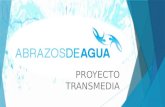 Abrazos de agua, un proyecto transmedia y colectivo