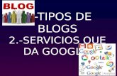 Tipos de blogs y servicios q da google