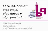 El OPAC social: algo viejo, algo nuevo y algo prestado