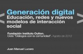 Generación digital Educación, redes y nuevos modelos de interacción social
