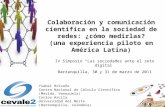 Colaboración y comunicación científica en la sociedad de redes: ¿cómo medirlas? (una experiencia piloto en América Latina)
