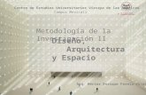 Metodología de la Investigación II: Arquitectura y Espacio