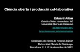 Ciència oberta i producció col·laborativa, per Eduard Aibar