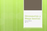 Dinosaurios y megabestias.