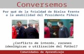 Por qué la frialdad de Bielsa ante la amabilidad de Piñera: ¿Conflicto de interés, razones ideológicas o utilización del fútbol?