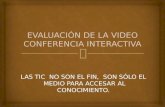 Evaluación de la video conferencia interactiva