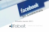 Estudio facebook en Guatemala, marzo 2011