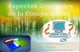 Aspectos generales de la computación y Windows 7