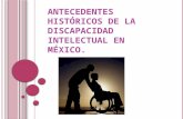 Antecedentes históricos de la discapacidad intelectual en méxico
