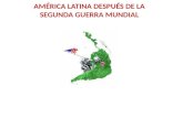 América latina después de la segunda guerra mundial blog