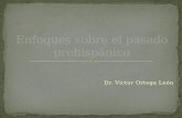 V. Ortega - Enfoques teóricos sobre el pasado prehispánico