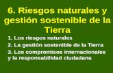 6. riesgos naturales y gestión   sostenible de la tierra[1]