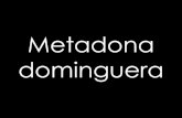 Metadona dominguera 44