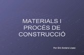 Materials i procés de construcció