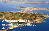 La verdad sobre la Urrbanización de A Illa de Arousa