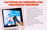 Las Formas de Realización y Expectativas Educativas..