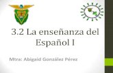 Encuadre de la asignatura 3.2 La enseñanza del Español I