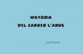 Història del Carrer de l'Arús, a càrrec de Jordi Torrén