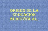 Origen De La EducacióN Audiovisual