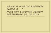 Escuela Martin Restrepo Curso 3-1 Segunda sesion Tita septiembre 26 de 2014