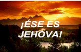 Jehová es quién esta ahí siempre