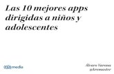 Las 10 mejors aplicaciones para niños y adolescentes, por Álvaro Varona.