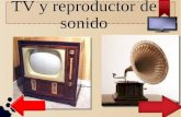 Tv y reproductor de sonido
