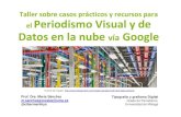 Periodismo visual y de datos en la nube con Google. Algunas herramientas