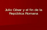 Julio Ceśar y el fin de la República romana