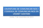 L'aventura de comunicar-nos 7 novembre 2013 jornada administratius salut Institut Català de la Salut