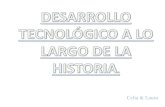 Desarrollo Tecnológico a lo Largo de la Historia -Celia y Laura.