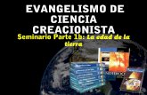 Evangelismo de ciencia creacionista - La edad de la tierra. Seminario 1b español