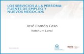 José Ramón Caso - LOS SERVICIOS A LA PERSONA: FUENTE DE EMPLEO Y NUEVOS NEGOCIOS