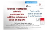 Falacias Ideológicas sobre la colaboración público privada en Salud en España.