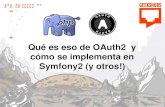 Qué es eso de OAuth y como se implementa en Symfony2 (y otros)