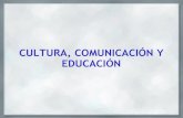 Cultura comunicacion y educacion