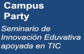Campus Party and Seminario de Innovación Educativa