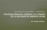 Políticas Sociales, Pobreza y el Desafío de la Inclusión en America Latina / Daniel Arroyo (Argentina)