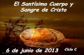 Corpus Christi. Ciclo C. Día 6 de junio del 2013