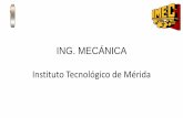ING. MECÁNICA DEL TECNOLÓGICO DE MÉRIDA, DIRIGIDO A ESTUDIANTES DE BACHILLERATO.
