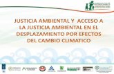 JUSTICIA AMBIENTAL Y  ACCESO A LA JUSTICIA AMBIENTAL EN EL DESPLAZAMIENTO POR EFECTOS DEL CAMBIO CLIMATICO.