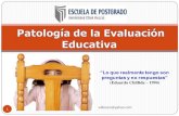PATOLOGÍA DE LA EVALUACION, PARA CONSIDERARLO EN LA PRACTICA EDUCATIVA