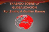 Trabajo De Etica Sobre La Globalizacion Mundial (Emilio A.Guillen Ramos)