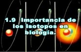 1.9importancia de los isotopos en biología.