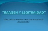 Imagen Y Legitimidad Presentacion Elda Giovanni Mtz