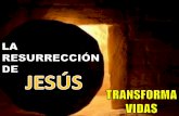La resurrección de jesús transforma vidas