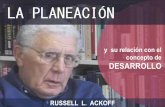 La Planeación  y el concepto de Desarrollo - Russell L. Ackoff