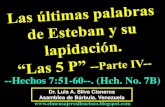 CONF. LAS ULTIMAS PALABRAS DE ESTEBAN Y SU LAPIDACION. PARTE IV DE IV. HECHOS 7:51-60. (HCH. No. 7B)