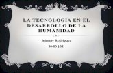 La tecnología en el desarrollo de la humanidad